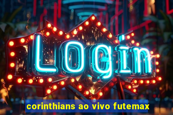 corinthians ao vivo futemax